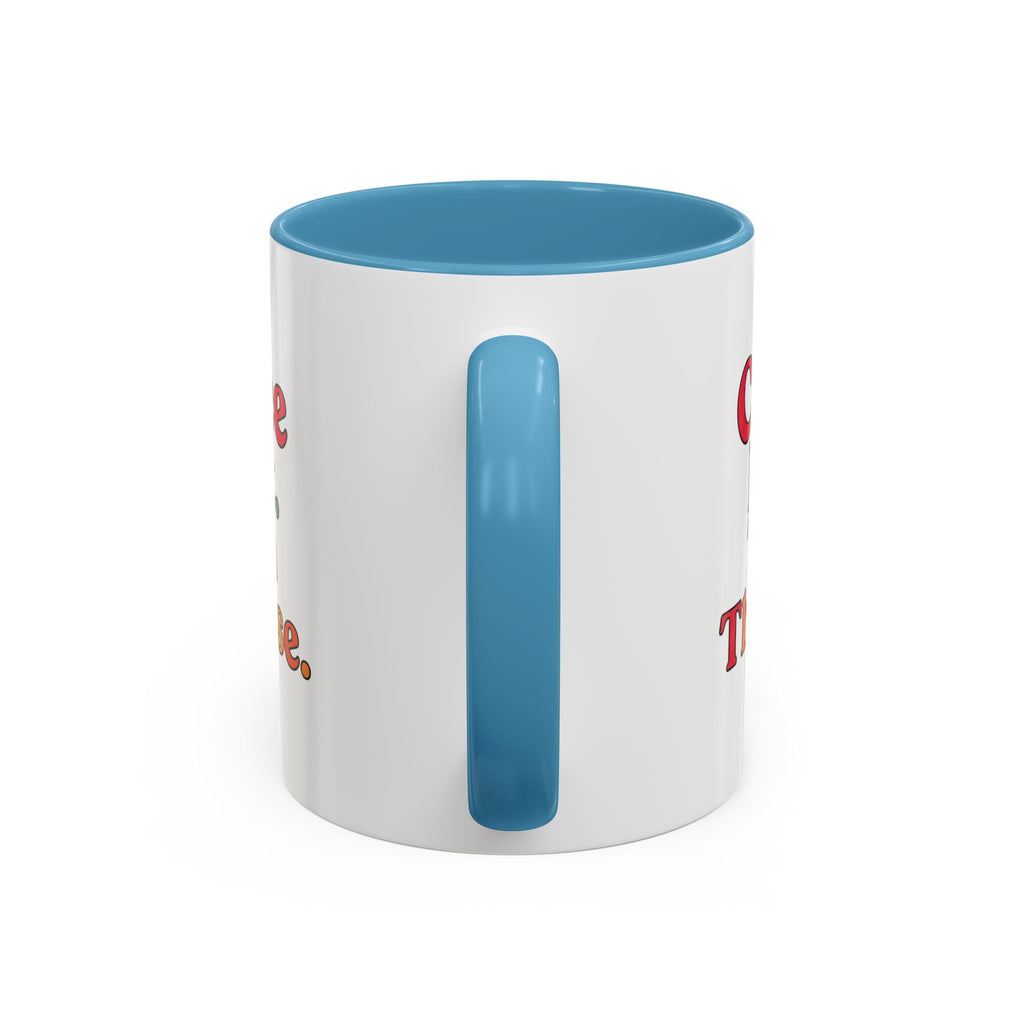 “Coffee First. Then The Case.” Coffee Mug